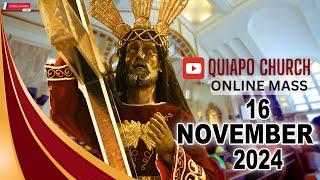 Quiapo Church Live Mass Today - November 16, 2024 (SATURDAY) MISA NG POONG HESUS NAZARENO