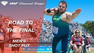 Road To The Final: Men's Shot Put - IAAF Diamond League