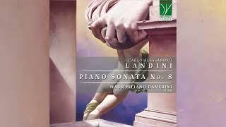 Carlo Alessandro Landini: Piano Sonata No. 8 | Massimiliano Damerini [Classical Music, Piano Music]