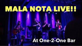 MALA NOTA LIVE!! At One-2-One Bar