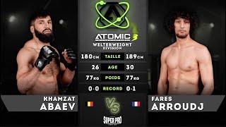 Atomic 3 - Khamzat Abaev vs Fares Arroudj