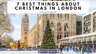 7 BEST THINGS ABOUT CHRISTMAS IN LONDON | Christmas Markets | Christmas Lights | Festive Decorations