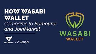 How Wasabi Wallet Compares to Samourai and JoinMarket