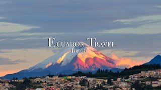 Ecuador Travel Guide - Top 10 Best Places to Visit