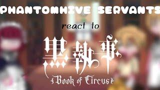 Phantomhive Servants react to Book of Circus || Black Butler\Kuroshitsuji || Gacha Life 2