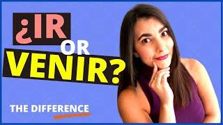 LEARN SPANISH: IR or VENIR