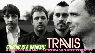 Travis albums ranked from worst to best - Chuchu is a Ranker!