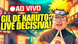 GIL DE NARUTO? A LIVE DA DECISÃO! LIVE RAIZ!