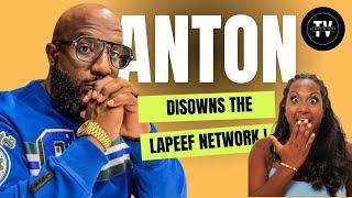 Anton DISOWNS The Lapeef Network