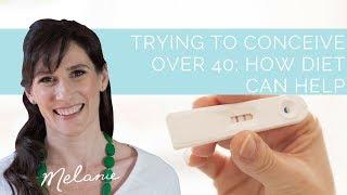 Trying to conceive over 40: how diet can help