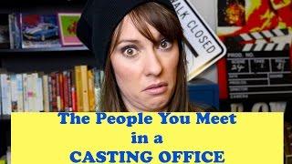 The People You Meet in a Casting Office