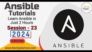 Ansible Tutorials: Learn Ansible in Just 2 Hours Part-23 - 2024