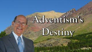 Adventism's Destiny