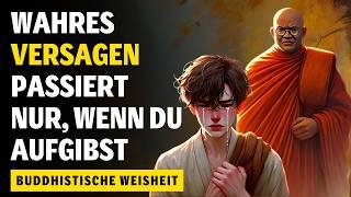 Du Wirst Nie Wieder In Deinem Leben Scheitern | Buddhistische Weisheit | Buddhistische Geschichte