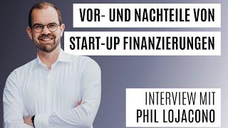 Vor- und Nachteile von Start-Up Finanzierungen. - Interview mit Phil Lojacono | Mach-dis-Ding.ch