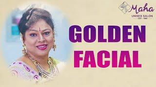 GOLDEN FACIAL - MAHA UNISEX SALON