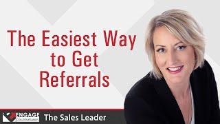 The Easiest Way to Get Referrals | Sales Strategies