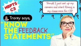 NBPTS Initial C3 - KNOW THE FEEDBACK STATEMENTS AND RUBRIC Before Filming