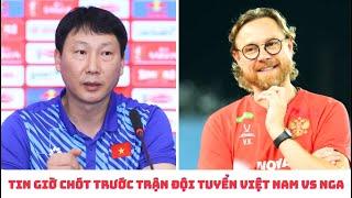 Đội tuyển Việt Nam vs Đội tuyển Nga - HLV Kim Sang Sik - Hoàng Đức & Quế Ngọc Hải