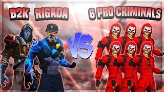 B2K BORN2KILL RIGADA VS 6 PRO RED CRIMINAL PLAYERS | 2VS6 AWM GOD & RIGADA VS 6 CRIMINALS