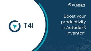 Introducing T4I (Tools for Inventor) | Be.Smart Manufacturing