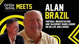 ALAN BRAZIL | Open Goal Meets... Football Broadcasting & talkSport Radio Legend On His Life & Career