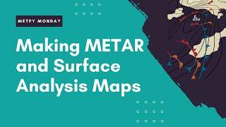 MetPy Mondays #305 - Combining METARs and Surface Analysis