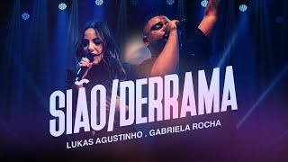 Lukas Agustinho, Gabriela Rocha - Sião / Derrama (Ao Vivo)