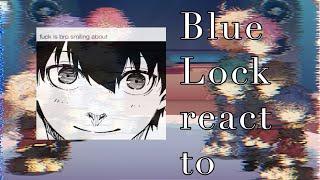 Blue Lock react to Videos I GL2 / litchibun