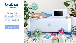 Die neuen Brother ScanNCut DX Hobbyplotter