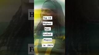 Top 10 Highest Paid Football Players in 2024