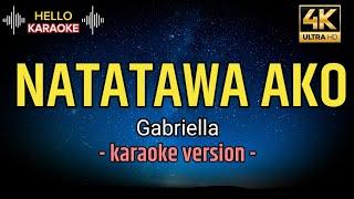 Natatawa Ako - Gabriella (karaoke version)