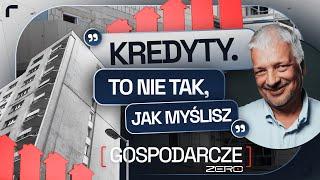 KREDYTY - JAK NA CHŁOPSKI ROZUM CENY MIESZKAŃ MAJĄ SIĘ DO ZDOLNOŚCI KREDYTOWEJ |GOSPODARCZE ZERO #23