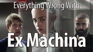 Everything Wrong With Ex Machina 11 Minutes Or Less