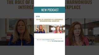 The Role of Leaderships In A Harmonious Intergenerational Workplace with Dr. Cynthia Pearce LeMay
