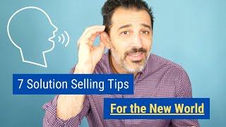 7 Solution Selling Tips for the New World