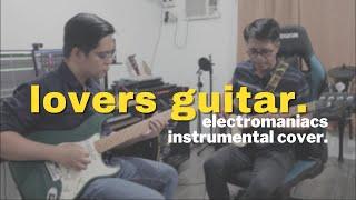 Lovers Guitar - Electromaniacs | Instrumental Cover