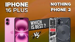 iPhone 16 Plus VS Nothing Phone 2 - Full Comparison Which one is Best