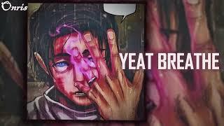 YEAT - BREATHE