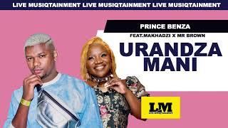 Prince Benza Ft. Makhadzi x Mr Brown-U_Randza_Mani(Official Audio)