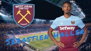 Sébastien Haller - New Challenge 2019 | West Ham United