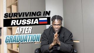 SURVIVING IN RUSSIA AFTER GRADUATION 