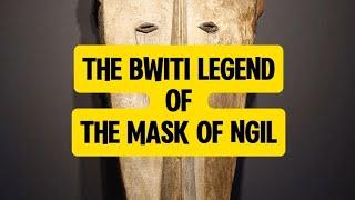 The Bwiti Legend of the Mask of Ngil