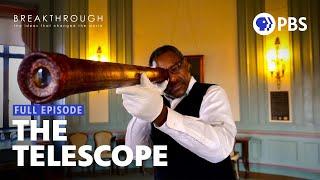 The History of the Telescope | Breakthrough: The Ideas That Changed the World | Full Episode 1 | PBS