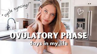 OVULATION CAN BE YOUR SUPERPOWER  *cycle syncing* ovulatory phase days in my life!