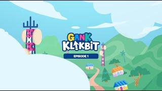 Series Gank Klikbit Episode 1