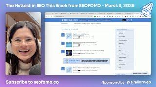 The Hottest in SEO This Week from #SEOFOMO - March 3, 2025