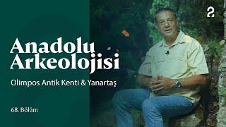 Anadolu Arkeolojisi | Olimpos Antik Kenti & Yanartaş | 68. Bölüm @trt2