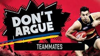 Don't Argue: Teammates Part 1