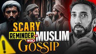 SCARY REMINDER FOR PEOPLE ENGAGING IN GOSSIPS, ALLAH'S WARNING ️ | Nouman Ali Khan